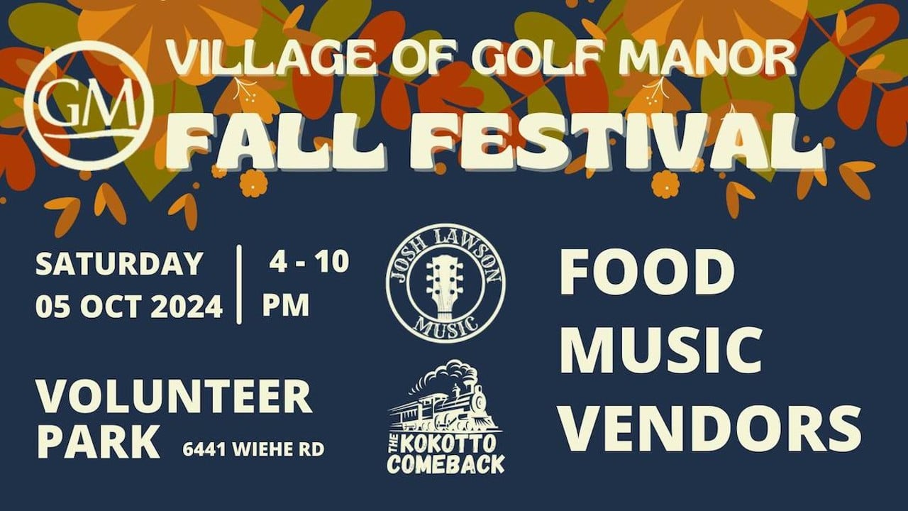 Golf Manor Fall Festival
When: Oct. 5 from 4-10 p.m. 
Where: Volunteer Park, Golf Manor  
What: This fall festival features live music from Josh Lawson and The Kokotto Comeback, craft vendors, food and fall festivities. 
Who: The Village of Golf Manor  
Why: Celebrate the long-awaited arrival of fall weather with family and friends.