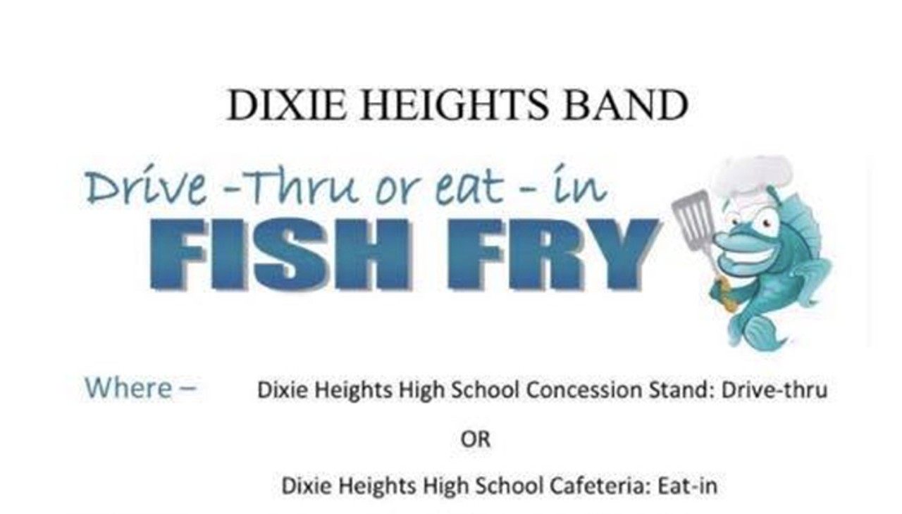 Dixie Heights Band
Northern Kentucky's Dixie Heights Band is hosting a fish fry at the high school concession stand Friday sduring Lent. Choose from three different meals including the fish meal, crab cake meal or the pizza meal &#151; each come with a side of french fries or onion rings, mac and cheese and coleslaw for $8. Items are also available a la carte.  4-7 p.m. Fridays through March 26. 3010 Dixie Highway,
Edgewood
Photo: Provided