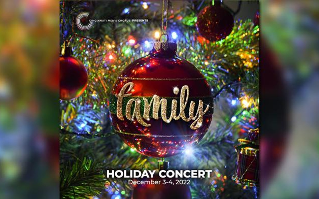 Cincinnati Men's Chorus Presents Our Annual Holiday Concert: Family