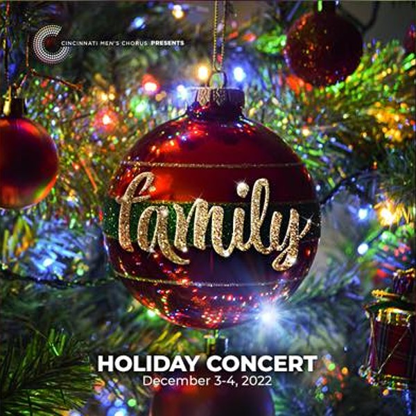 Cincinnati Men's Chorus Presents Our Annual Holiday Concert: Family