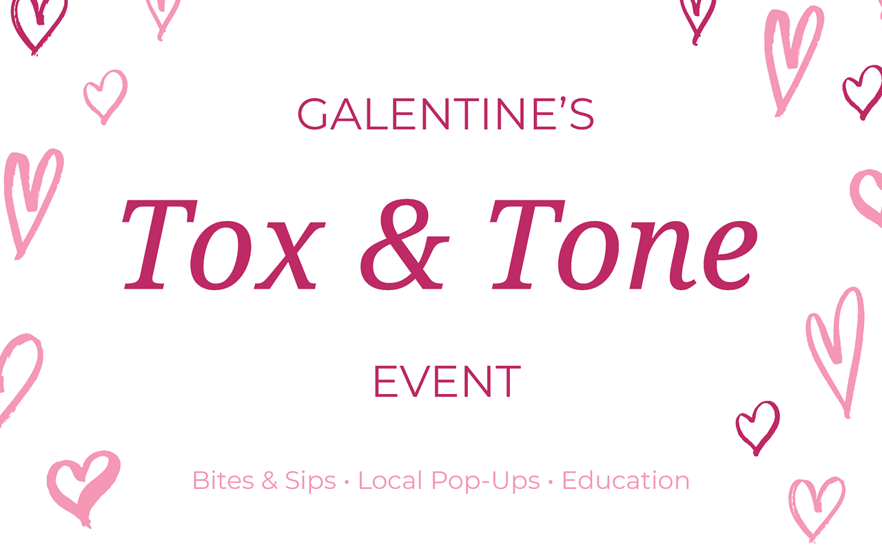 Galentine’s Tox & Tone Event