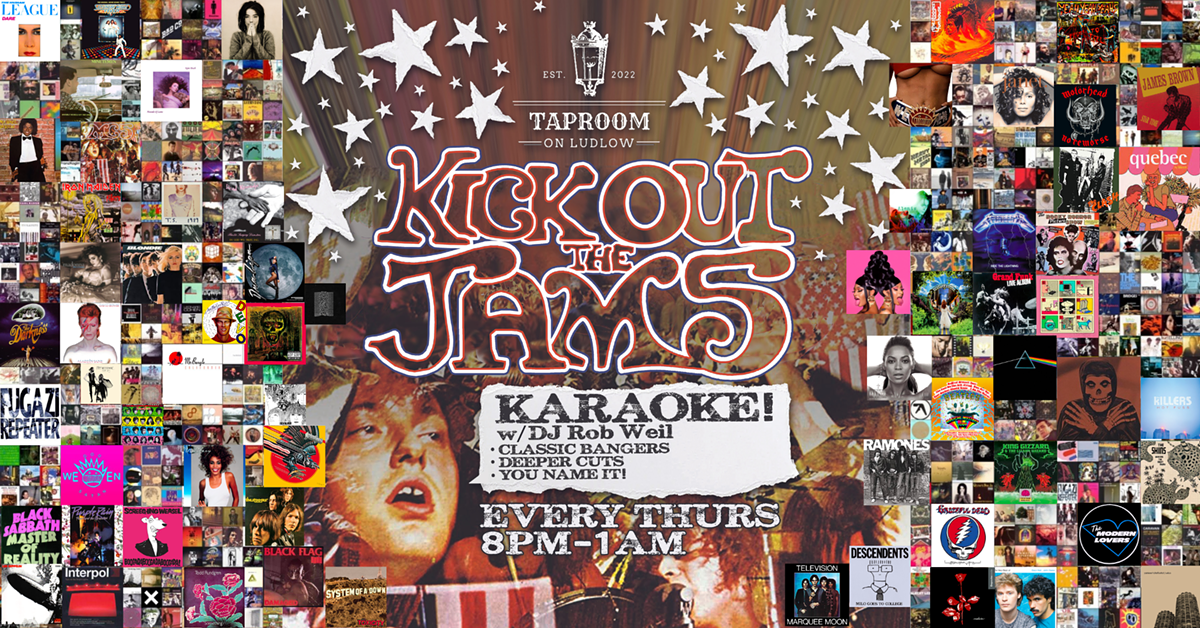 Kick Out The Jams Karaoke w/ Rob Weil at The Taproom On Ludlow