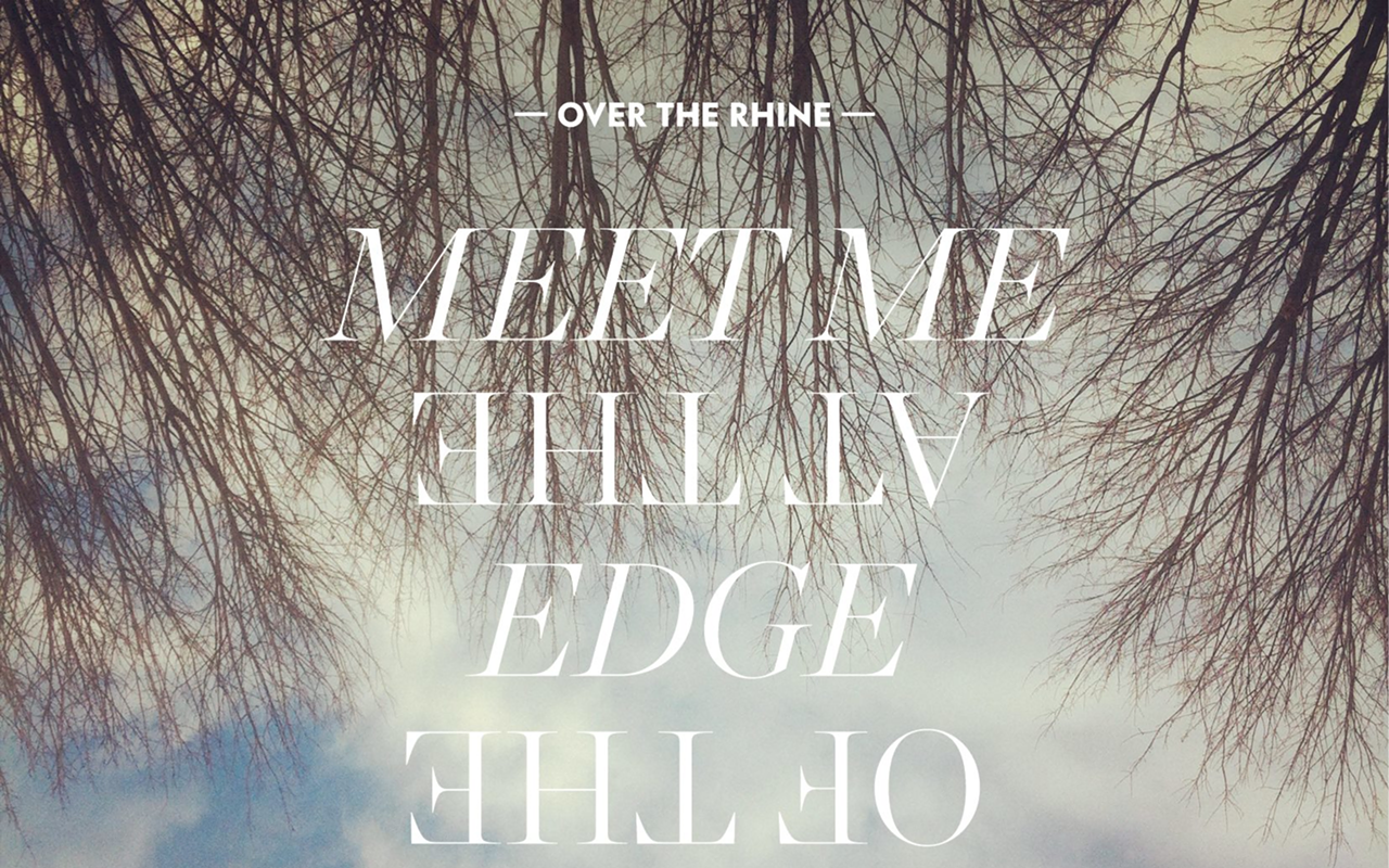 Over the Rhine's "Meet Me at the Edge of the World" album art