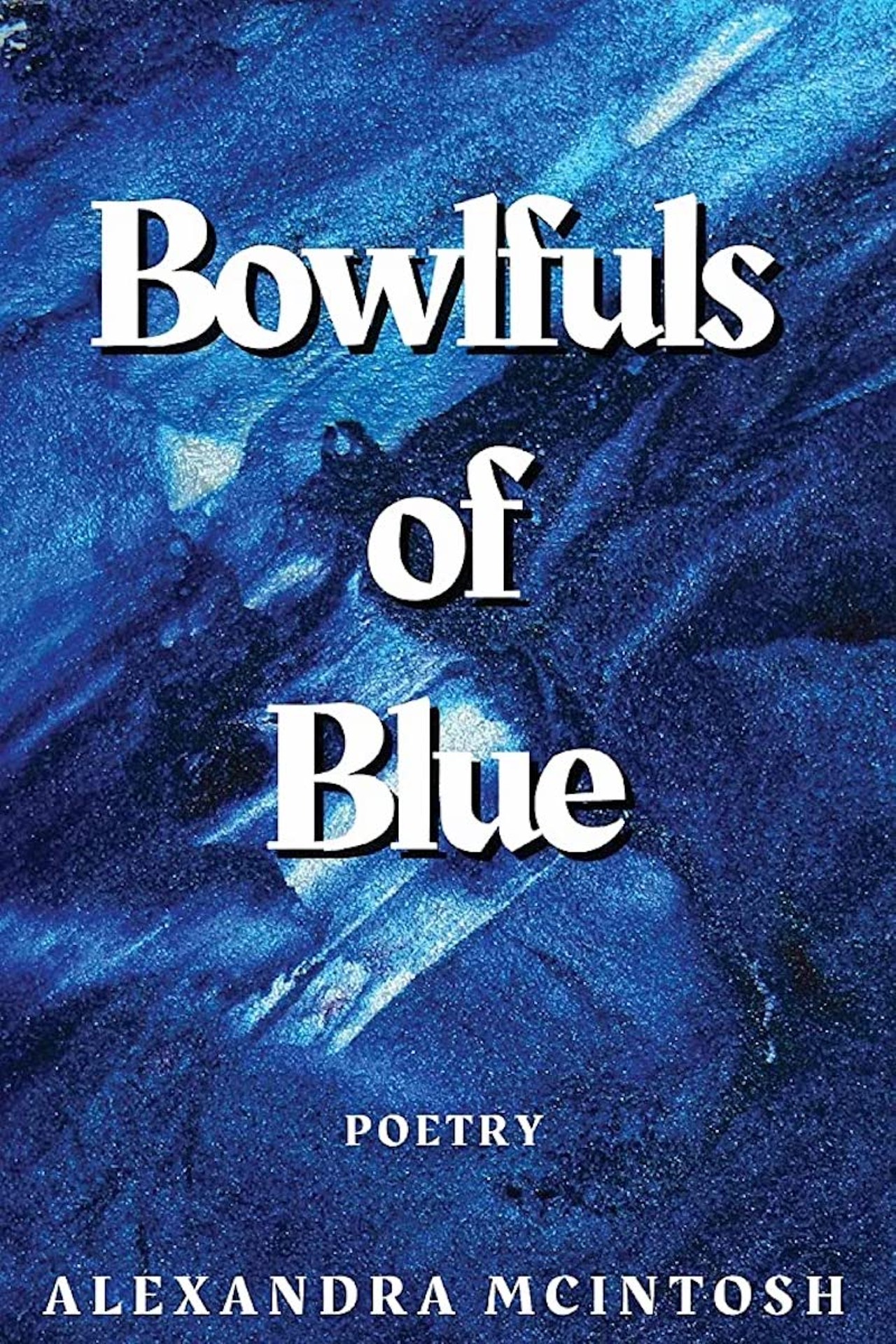 Bowlfuls of Blue by Alexandra McIntosh
What better time of year to ponder nature’s wonder than summer? Bowlfuls of Blue marks Kentucky native Alexandra McIntosh’s first collection of poems. In it, McIntosh weaves together meditations and reflections not only on core moments from her personal life but on nature itself, from the Kentucky and Ohio River Valley to the cosmos above.