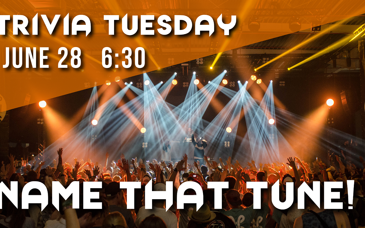 Trivia Tuesday! THEME: Name That Tune