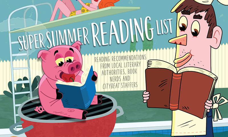 26 Super Summer Reading Recommendations from Cincinnati Literary Authorities, Book Nerds and CityBeat Staffers