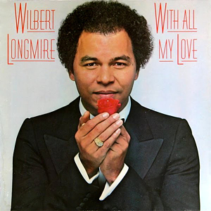 Wilbert Longmire's 1980 Tappan Zee Records release, 'With All My Love'
