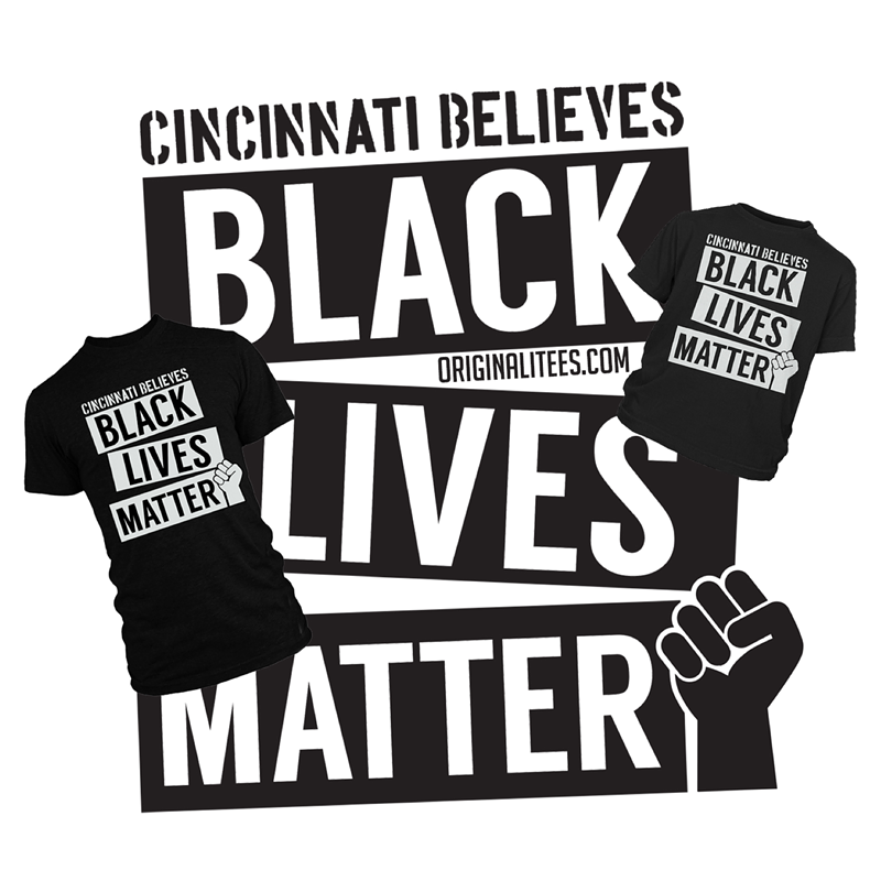 Originalitees Launches Line of Cincinnati Believes Black Lives Matter T-Shirts to Raise Funds for Local, National Causes