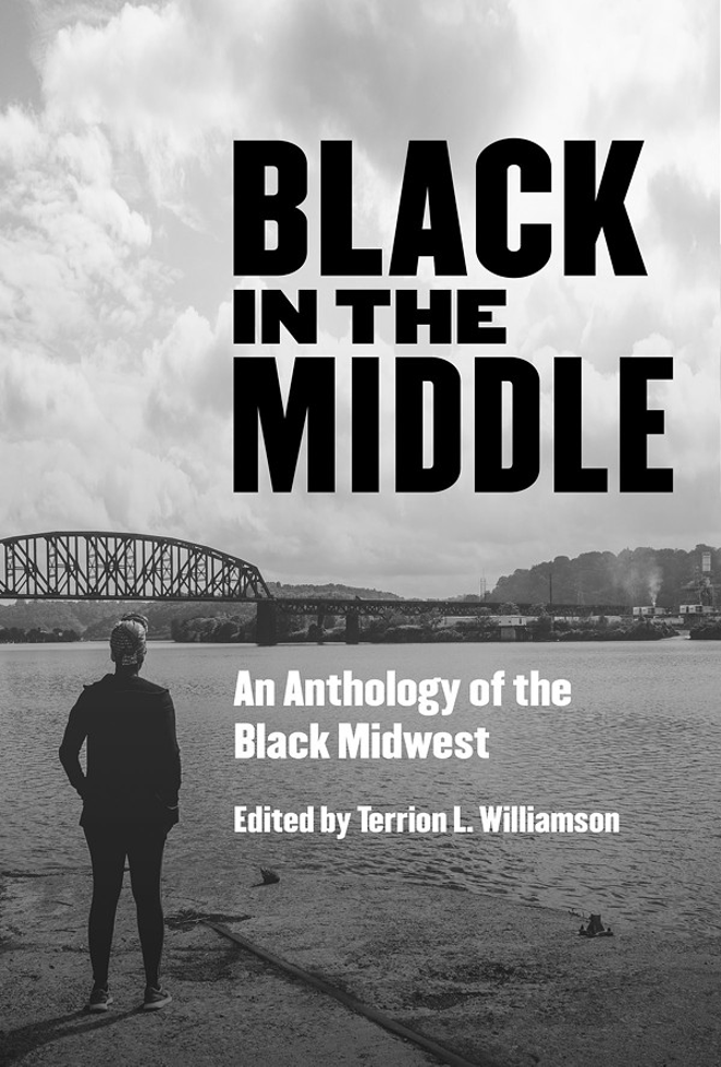 Ohio's Belt Publishing Releases 'Black in the Midwest,' a New Book of Essays About the Black Experience and Racial Identity