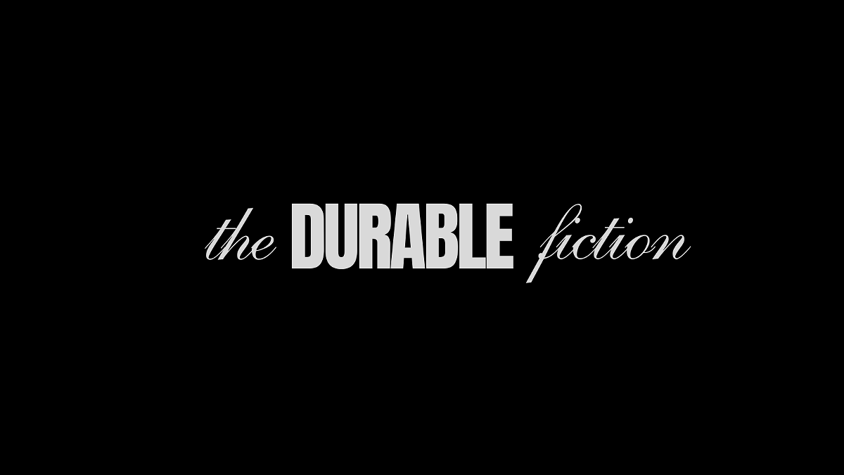 The Durable Fiction