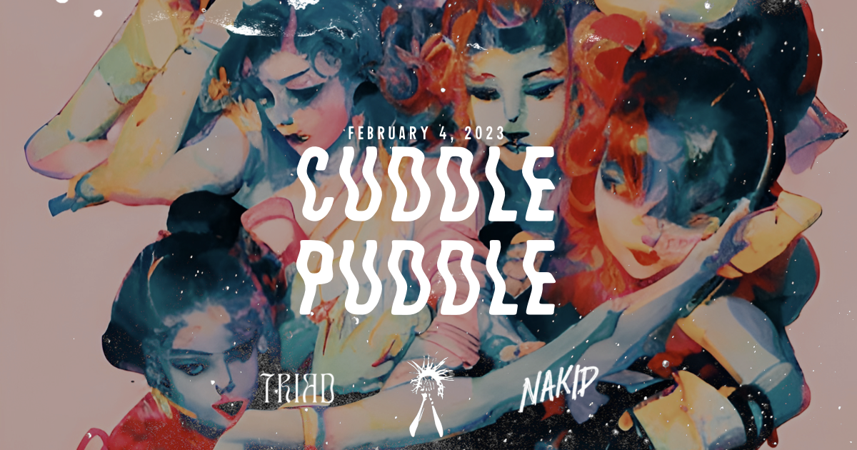 Cuddle Puddle 2023 Presented by ChuckDiesel, NAKID Magazine & TRIAD on Feb. 4th, 2023.