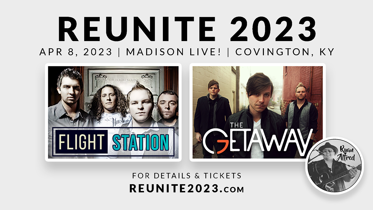 The Flight Station, The Getaway, & Ryan Alfred to play one-night-only reunion concert April 8, 2023 at Madison Live! in Covington, Kentucky