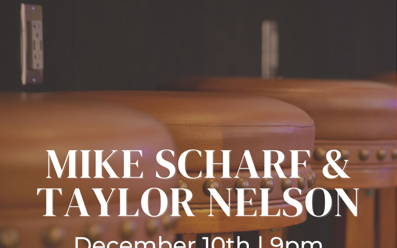 The Orbit Room Presents Mike Scharf and Taylor Nelson