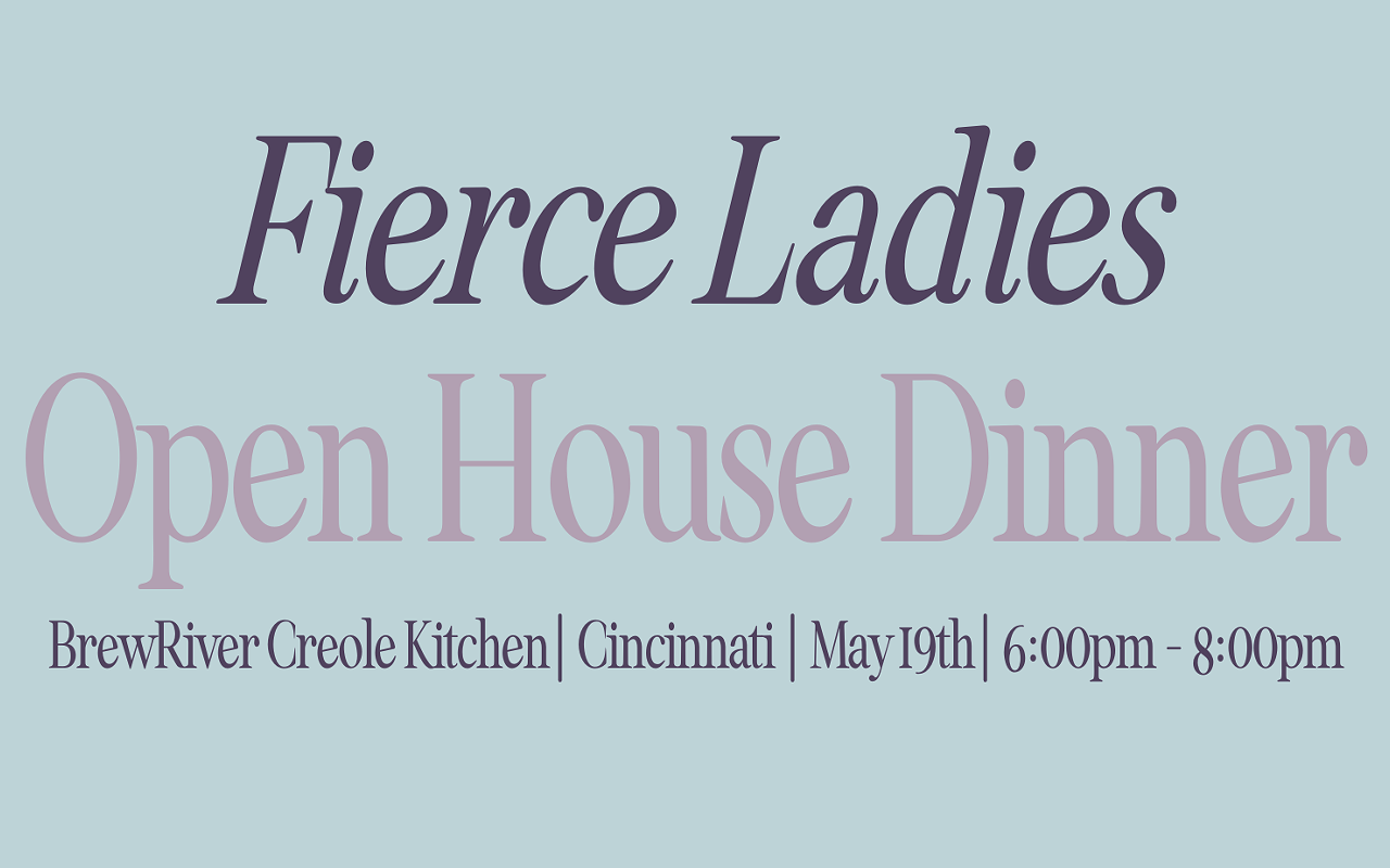 Fierce Ladies Open House Dinner – BrewRiver Creole Kitchen